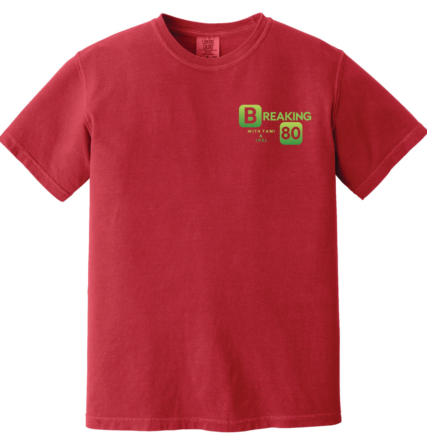 Comfort Colors Tee - Breaking 80