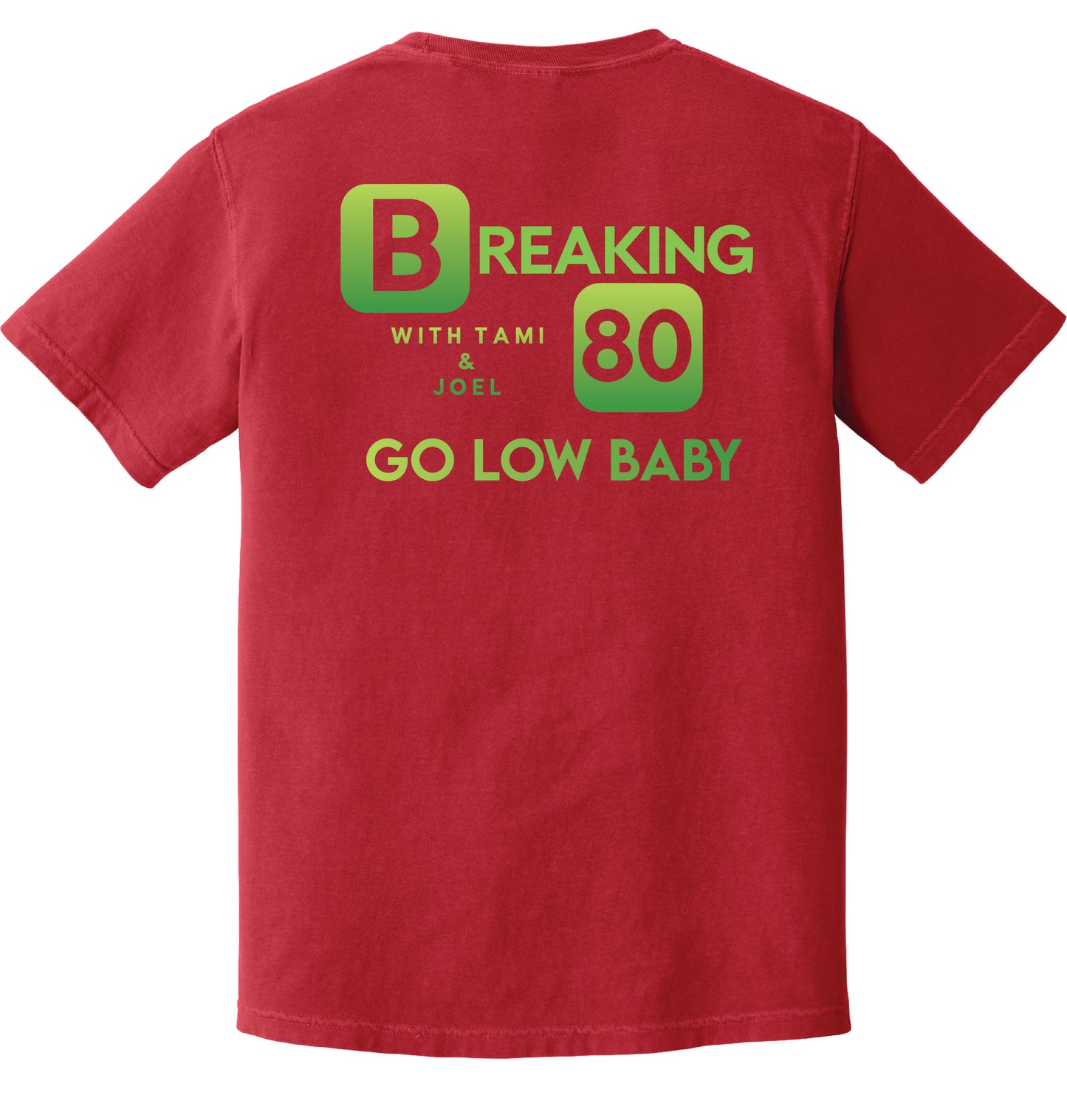 Comfort Colors Tee - Breaking 80