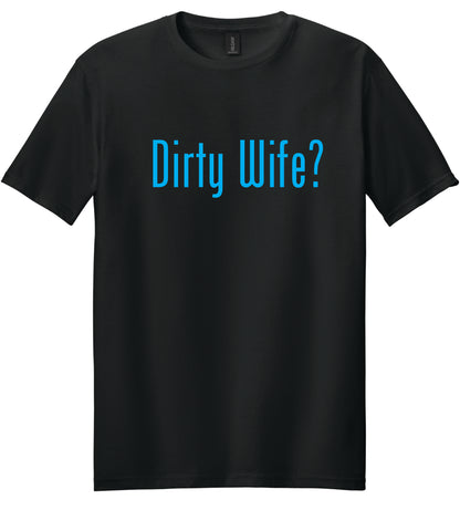 Dirty Wife T-Shirt