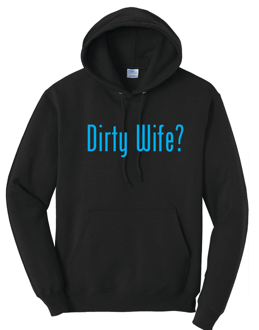 Dirty Wife Hoodie