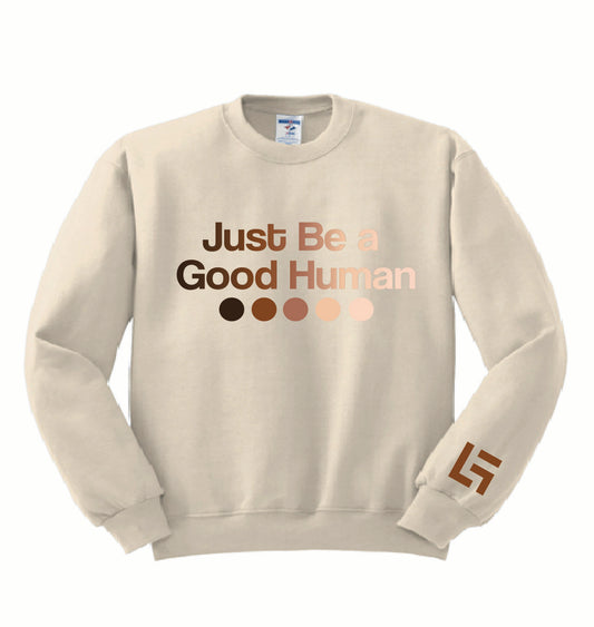 Just Be A Good Human Sweatshirt