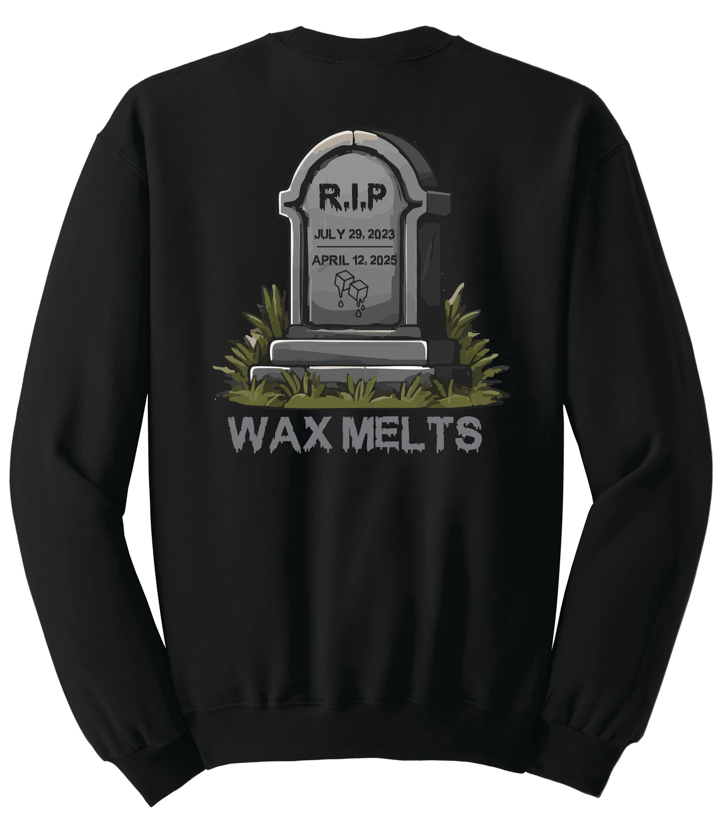 RIP Wax Melts Sweatshirt
