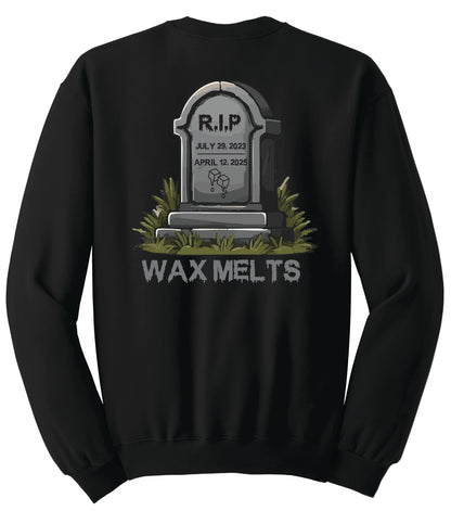 RIP Wax Melts Sweatshirt